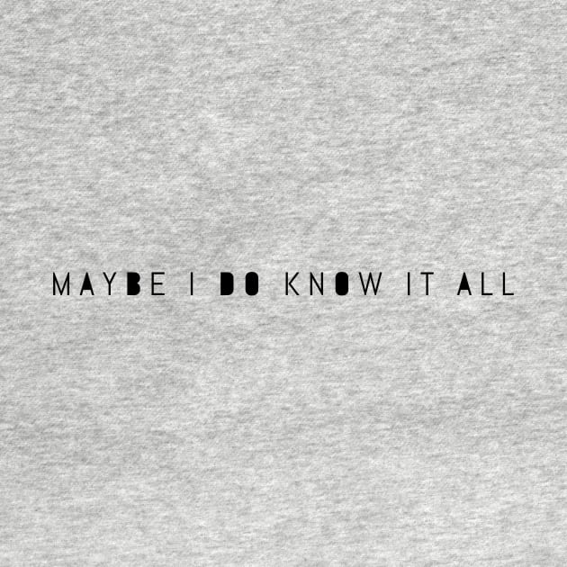 Maybe I do know it all by mivpiv